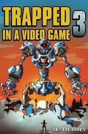 Trapped in a video game, Book three  Cover Image