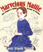 Marvelous Mattie : how Margaret E. Knight became an inventor Book cover