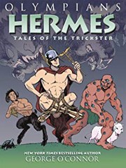 Olympians.  10,  Hermes, tales of the trickster  Cover Image