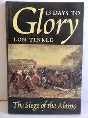 13 days to glory : the siege of the Alamo  Cover Image