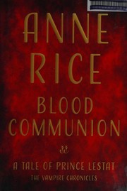 Blood communion : a tale of Prince Lestat  Cover Image