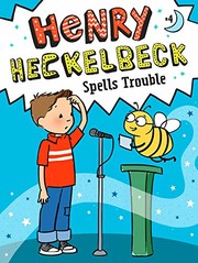 Henry Heckelbeck spells trouble  Cover Image