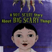 A not scary story about big scary things Book cover