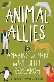 Animal allies : 15 amazing women in wildlife research  Cover Image