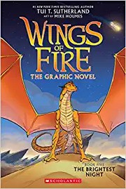 Wings of fire : the graphic novel. Book 5 The brightest night Book cover