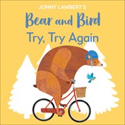 Bear and bird try, try again Book cover