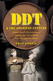 DDT and the American century : global health, environmental politics, and the pesticide that changed the world  Cover Image