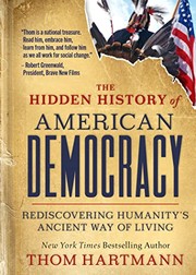 The hidden history of American democracy : rediscovering humanity's ancient way of living  Cover Image