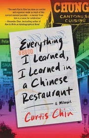 Everything I learned, I learned in a Chinese restaurant : a memoir  Cover Image