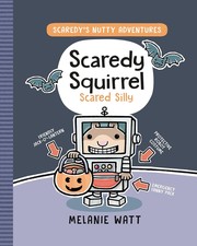 Scaredy's nutty adventures. 4, Scaredy Squirrel scared silly  Cover Image