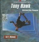 Tony Hawk : skateboarding champion  Cover Image