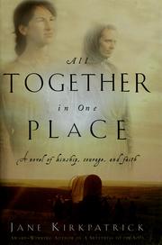 All together in one place : a novel of kinship, courage, and faith  Cover Image