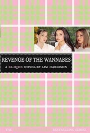 Revenge of the wannabes : a Clique novel  Cover Image