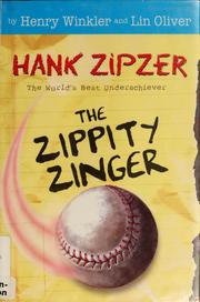 The Zippity Zinger : Hank Zipzer, book 4  Cover Image