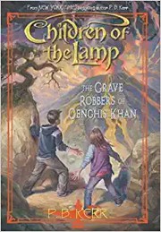 The grave robbers of Genghis Khan : children of the lamp, book 7  Cover Image