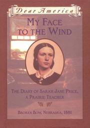 My face to the wind : the diary of Sarah Jane Price, a prairie teacher  Cover Image