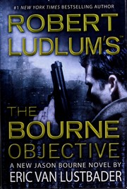 Robert Ludlum's The Bourne objective : a new Jason Bourne novel  Cover Image