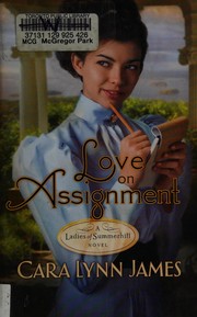 Love on assignment a ladies of Summerhill novel  Cover Image