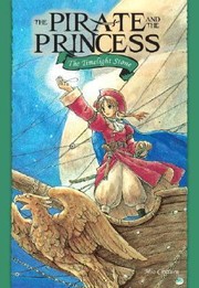 The pirate and the princess : The timelight stone  Cover Image